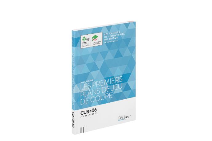 CAHIERS DE L UNIVERSITE DU BRIDGE (CUB6)