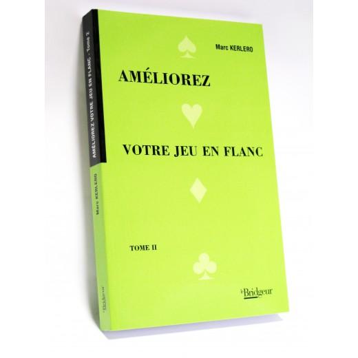 AMELIOREZ VOTRE JEU EN FLANC - TOME 2
